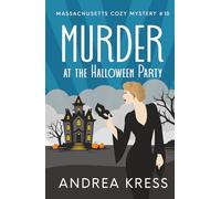 MURDER AT THE HALLOWEEN PARTY: Totally Addictive Cozy Mystery (Massachusetts Cozy Mystery)