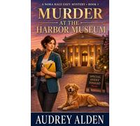 Murder at the Harbor Museum: A Nora Hale Cozy Mystery Book 1 (The Nora Hale Mysteries)