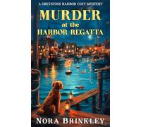 Murder at the Harbor Regatta: A Greystone Harbor Cozy Mystery Book 2