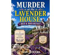 Murder at the Lavender House Bed & Breakfast: A Culinary Cozy Mystery (Large Print)