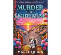 Murder at the Lighthouse: A Thoroughly Engaging Small Seaside Town Cozy Mystery (Molly McBeal Cozy Mysteries)