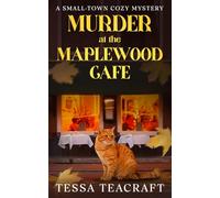 Murder at the Maplewood Cafe: A Small Town Cozy Mystery