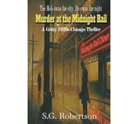 Murder at the Midnight Rail: A Gritty 1920s Chicago Thriller (The Silver Pine Case Files)