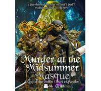 Murder at the Midsummer Masque: King of the Goblin Court Expansion: A fae-themed, immersible murder mystery party game adding + 8 players (Detective Weis Mysteries)