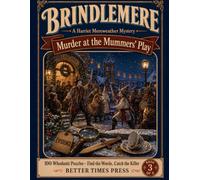 Murder at the Mummers' Play: A Large-Print Cozy Murder Mystery Word Search Puzzle Book for Adults - 100 Whodunit Cases: Find the Words, Catch the Killer (The Brindlemere Mysteries)