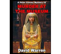 Murder at the Museum: A Peter Convey Mystery #2