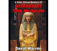 Murder at the Museum: A Peter Convey Mystery #2