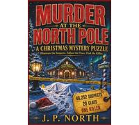 Murder at the North Pole | A Christmas Mystery Puzzle: Eliminate the Suspects. Follow the Clues. Find the Killer. (A Framed Legends Mystery: Clear the legend. Catch the real culprit.)