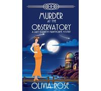 Murder at the Observatory: 5 (A Lady Elizabeth Hawthorne Mystery)