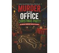 Murder at the Office Christmas Party: 50 Holiday Whodunit Puzzles to Solve (A.J. Zenwell's Murder Mystery Puzzle Books)