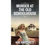 Murder at the Old Schoolhouse: 8 (Mosey Frye Mysteries)