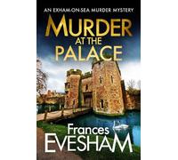 Murder at the Palace: A BRAND NEW delightfully deadly cozy mystery from Frances Evesham for 2026 (The Exham-on-Sea Murder Mysteries, 9)