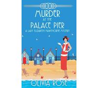 Murder at the Palace Pier: 6 (A Lady Elizabeth Hawthorne Mystery)