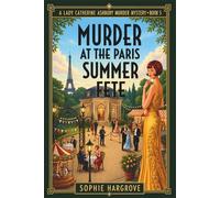 MURDER AT THE PARIS SUMMER FETE: A 1920s Historical Cozy Mystery (LADY CATHERINE ASHBURY MURDER MYSTERY SERIES)
