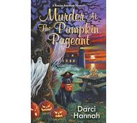 Murder at the Pumpkin Pageant: 4 (A Beacon Bakeshop Mystery)