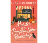 Murder at the Pumpkin Spice Bookshop: A Cozy Small-Town Mystery Where Everyone Has a Secret-and Someone Is Willing to Kill to Keep Theirs