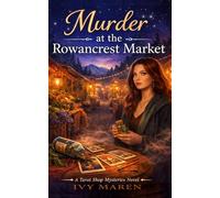 Murder at the Rowancrest Market: Poison in the Jar: A Witchy Botanical Cozy Mystery Set in the Mountain Market of Rowancrest (Laney Bryne Mystery Books - A Cozy Paranormal Mystery Series)