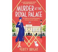 Murder at the Royal Palace: An addictive and totally gripping historical murder mystery (A Lady Eleanor Swift Mystery)