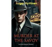 Murder at the Savoy (Lucien Knight Mysteries)