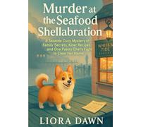 Murder at the Seafood Shellabration: A Seaside Cozy Mystery of Family Secrets, Killer Recipes, and One Pastry Chef’s Fight to Clear Her Name (Seaside Pastry Chef Cozy Mystery)