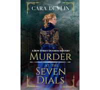 Murder at the Seven Dials: A Bow Street Duchess Mystery (A Romantic Regency Historical Mystery): 1 (Bow Street Duchess Mystery Series)