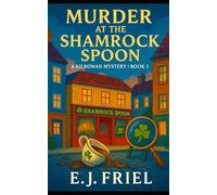 Murder at the Shamrock Spoon (Kilrowen Mysteries)