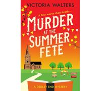 Murder at the Summer Fete: 2 (The Dedley End Mysteries, 2)