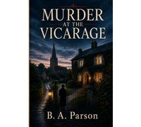 Murder at the Vicarage: A Retelling: A Retelling Inspired by the 1930 Agatha Christie’s Murder at the Vicarage