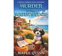 Murder at the Water's Edge: A Completely Absorbing Small Seaside Town Cozy Mystery (Molly McBeal Cozy Mysteries)