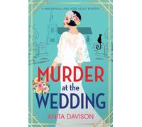 Murder at the Wedding: A BRAND NEW cosy mystery full of twists from Anita Davison (Miss Merrill and Aunt Violet Mysteries, 5)