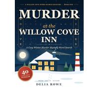Murder at the Willow Cove Inn: A Cozy Winter Murder Mystery Word Search with 40 Large Print Puzzles - Read the Story, Solve the Clues, Name the Killer (A Willow Cove Word Search Mystery)