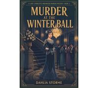 MURDER AT THE WINTER BALL: A 1920s Historical Cozy Mystery (Lady Charlotte Wrenwood Murder Mysteries)