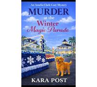 Murder at the Winter Magic Parade: A Completely Gripping Cozy Murder Mystery (An Amelia Clark Cozy Mystery)