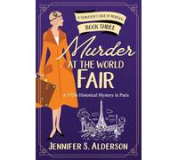 Murder at the World Fair: A 1920s Historical Mystery in Paris: 3 (A Traveler's Tale of Murder)