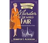 Murder at the World Fair: A 1920s Historical Mystery in Paris (A Traveler’s Tale of Murder)