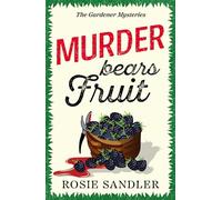 Murder Bears Fruit: The BRAND NEW addictive British cozy crime mystery for 2025!