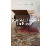 Murder Begins In Pieces (Shane Daniels Mysteries)
