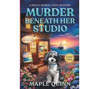 Murder Beneath Her Studio: Large Print Edition