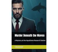 Murder Beneath the Waves:: A Mystery at the AquaDome Research Station (Gaffney Murder Mysteries)