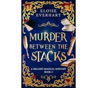 Murder Between the Stacks: 2 (A Miller's Magical Mystery)