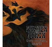 Murder By Death - Good Morning Magpie