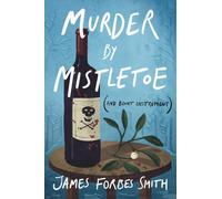 Murder By Mistletoe (and Blunt Instrument) (A Martin Moretti Mystery)