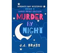 Murder by Night Large Print Edition (Serenity Bay Mysteries Large Print)