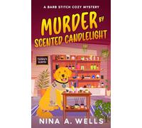 Murder by Scented Candlelight: A Small Town Cozy Murder Mystery (A Barb Stitch Cozy Mystery)