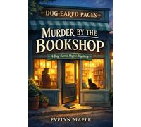 Murder by the Bookshop: A Dog-Eared Pages Mystery, Book 1 (The Dog-Eared Pages Mysteries)
