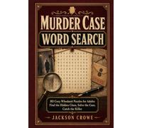 Murder Case Word Search: 80 Cozy Whodunit Puzzles for Adults - Find the Hidden Clues Solve the Case, Catch the Killer