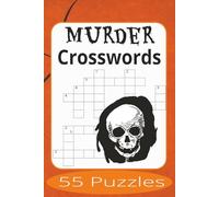 Murder Crosswords: Crossword Puzzles Easy to Read Print about Murder, Halloween, and more | 6x9 inches, 110 pages | 55 Puzzles | Gift for Vacations, Holiday, and Spare Time.