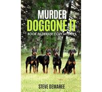 MURDER DOGGONE IT: Book 26 Dekker Cozy Mystery Series