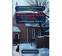 Murder During the Mistletoe Procession: A Cozy Mystery: The season of joy... or the season of secrets?: 5 (A Little Firling Mystery)