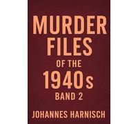 MURDER FILES of the 1940s: BAND 2